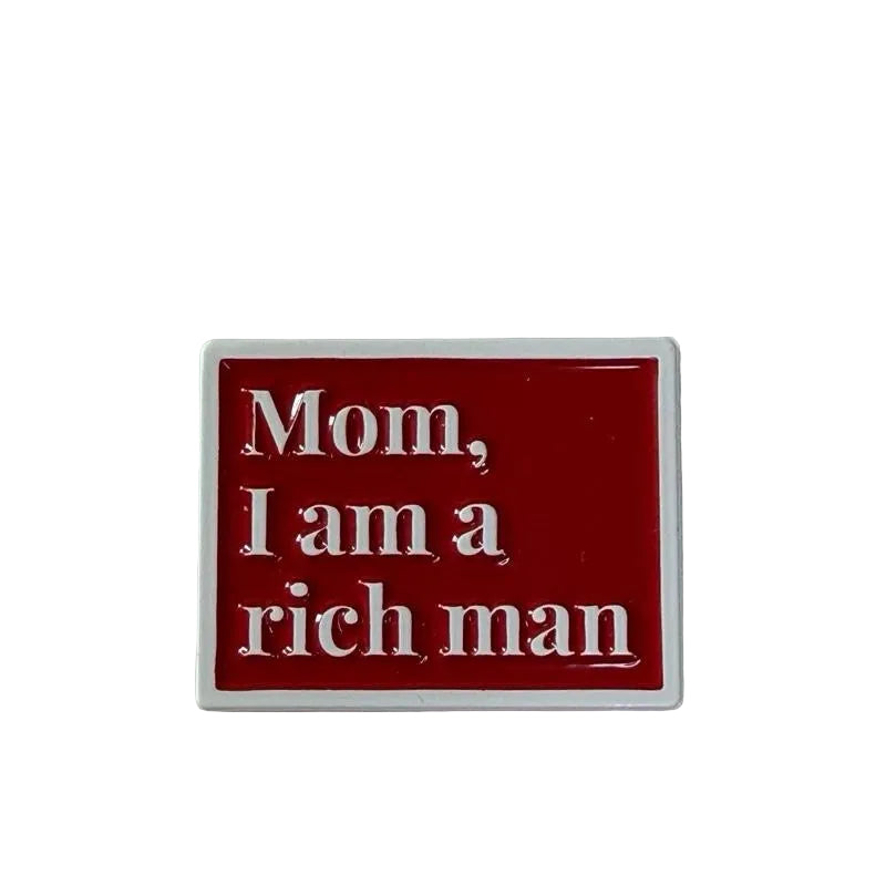 Mom I am a rich man